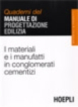 I MATERIALI E I MANUFATTI IN CONGLOMERATI CEMENTIZI